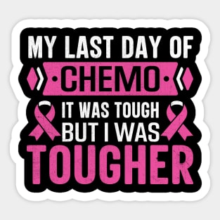 my last day of chemo it was tough but i was tougher Sticker